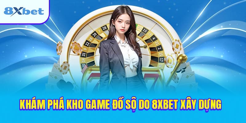 Kho game trực tuyến đa dạng và chất lượng cao được phát triển bởi nhà cái 8xbet
